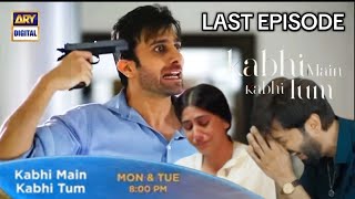 Kabhi Main Kabhi Tum Last Episode Promo  Kabhi Main Kabhi Tum Last Episode Teaser  Drama Review [upl. by Meave460]