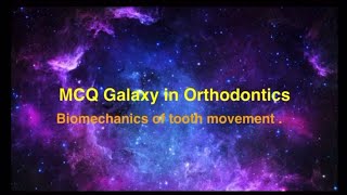 MCQ Galaxy in Orthodontics Biomechanics of Tooth Movement [upl. by Mabelle]