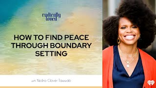 How To Find Peace Through Boundary Setting With Nedra Glover Tawwab [upl. by Anomas]