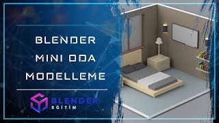 Blender Mini Oda Modelleme  Blender Eğitim 21 [upl. by Allayne]