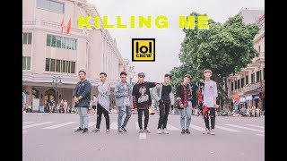 KPOP IN PUBLIC CHALLENGE iKON  죽겠다KILLING ME  Dance cover by LOL CREW from VIETNAM [upl. by Ammeg585]