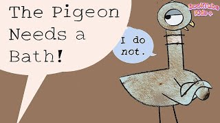 📚 Kids Book Read Aloud  THE PIGEON NEEDS A BATH By Mo Willems [upl. by Lagasse]