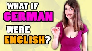 If GERMAN Were ENGLISH [upl. by Elockin]