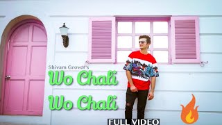 WO CHALI WO CHALI SONG BY SHIVAM GROVER [upl. by Vala]