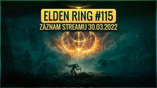 ELDEN RING 115 Maliketh the Black Blade  Záznam streamu 3032022 [upl. by Appilihp]