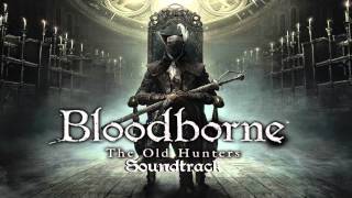 Bloodborne Soundtrack OST  Ludwig The Accursed amp Holy Blade The Old Hunters [upl. by Karil]