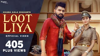 KHASA AALA CHAHAR  LOOT LIYA Official Video  Sweta Chauhan  New Haryanvi Songs Haryanavi 2021 [upl. by Marjory866]