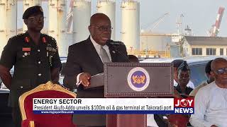 Energy Sector President AkufoAddo unveils 100m oil amp gas terminal at Takoradi port JoyNews [upl. by Hsital580]