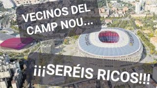 VECINOS del NUEVO CAMP NOU SOIS de los SERES MÁS AFORTUNADOS del PLANETA [upl. by Ainoyek111]