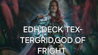 Edh Deck Tex Tergrid God of Fright [upl. by Nonnad]