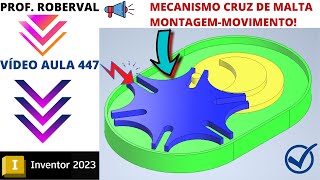 Aula 447  Montagem e Simulação de Movimento da Cruz de Malta no Inventor 2023 [upl. by Adel]