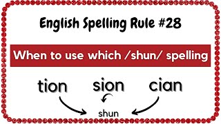 English Spelling Rule 28  Use Of TION SION CIAN as SHUN sound [upl. by Patrick]