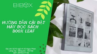 BIBOX Hướng dẫn cài đặt máy đọc sách Onyx Boox Leaf [upl. by Yelsehc]