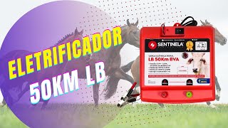 💥 ELETRIFICADOR RURAL 50KM LB  SENTINELA 💥 [upl. by Shena]