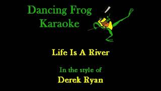 Derek Ryan  Life Is A River Karaoke  Dancing Frog Karaoke [upl. by Chae]