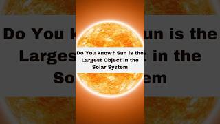 Do You know Sun is the Largest Object in the Solar System fact sun universe shorts [upl. by Adia]