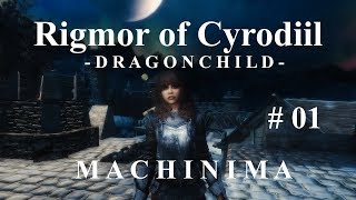 Rigmor of Cyrodiil  DRAGONCHILD  Skyrim Machinima  Episode 1 [upl. by Nodnek526]