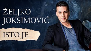 Željko Joksimović  Isto je Official Music Audio [upl. by Wake155]