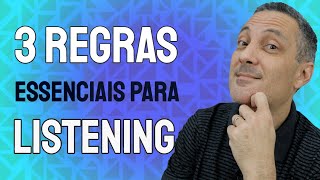 3 Regras Essenciais Para Explodir Seu LISTENING [upl. by Zil556]