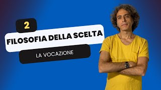 Filosofia della scelta La vocazione 2 [upl. by Routh]