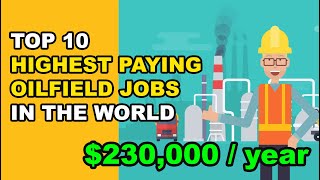 Top 10 Highest Paying Oilfield and Oil amp Gas Jobs in the World [upl. by Mendes]