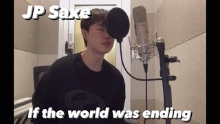 Cover JP saxe  If The World Was Ending [upl. by Aivato]