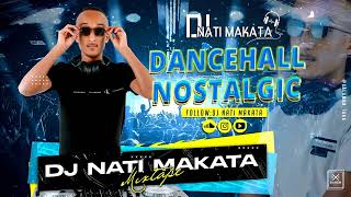 DancehallNostalgic  MixTape 2K24 By  Dj Nati Makata   V3 [upl. by Nitsu598]