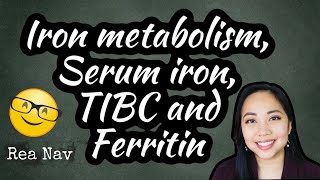 Iron Metabolism Serum iron TIBC and Ferritin Explained [upl. by Shotton242]