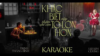 KHÁC BIỆT TO LỚN HƠN  OFFICIAL KARAOKE  Trịnh Thăng Bình x Liz Kim Cương [upl. by Anrak]