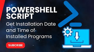 PowerShell Script to Get Installation Date and Time of Installed Programs [upl. by Aissert]