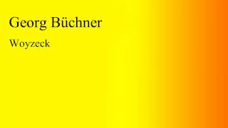 Georg Büchner  Woyzeck [upl. by Annmarie157]