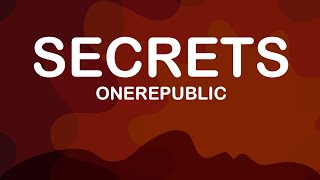 OneRepublic  Secrets Lyrics  Lyric Video [upl. by Prochoras654]