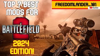 TOP 7 BEST BATTLEFIELD 2 MODS IN 2024 [upl. by Yrehc]