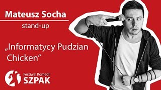 Mateusz Socha standup  quotInformatycy Pudzian Chickenquot [upl. by Devin159]