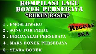 Album Reggae BONEK PERSEBAYA  RUKUN RASTA Reggae SKA CHANT  ANTHEM PERSEBAYA [upl. by Tia90]