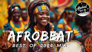 AFROBEAT MIX 2024 NAIJA  The Best and Latest Afrobeat Jams of 2024  Best Afrobeat Mix 2024 [upl. by Eimar]