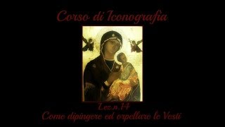 Corso di IconografiaLezn14 Come dipingere ed orpellare le vesti Arte per Te [upl. by Eidoj]