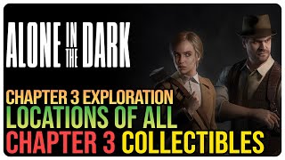 Alone in the Dark 2024 – All Chapter 3 Collectibles [upl. by Kram]