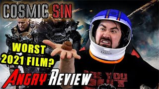 Cosmic Sin WORST FILM of 2021  Angry Movie Review [upl. by Ylen]