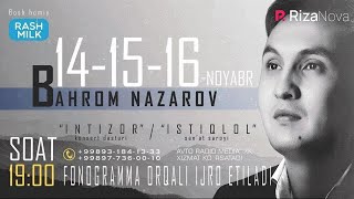 Bahrom Nazarov  Intizor nomli konsert dasturi 2017 [upl. by Edorej723]