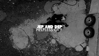 Jep and Dep  Helpless City 2017 [upl. by Vernita]