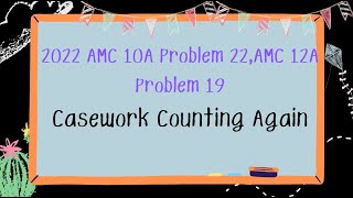 2022 AMC 10A Problem 22AMC 12A Problem 19Casework Counting [upl. by Haberman25]