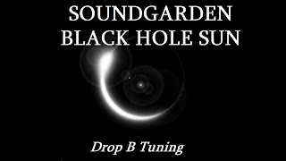 Soundgarden  Black Hole Sun  Drop B Tuning [upl. by Westphal257]