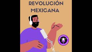 ¿Qué es la revolución mexicana educación podcast 😎 [upl. by Kamat987]