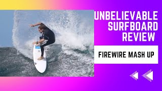 Unbelievable Surfboard Review with Firewire Mash Up  WOOLY TV 33 [upl. by Hilar]