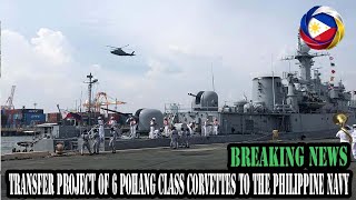 Transfer Project of 6 Pohang Class Corvettes to the Philippine Navy ❗❗❗ [upl. by Nannah310]