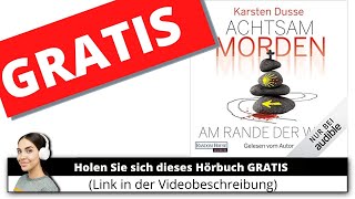 🔴🎧 Achtsam morden am Rande der Welt Achtsam morden 3 Audible Hörbuch  Karsten Dusse Autor🎧 [upl. by Langham]