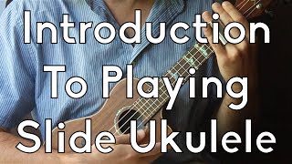 How To Play Slide Style on Ukulele [upl. by Mallory]