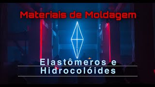 Materiais de Moldagem Elastômeros e Hidrocolóides [upl. by Emie]