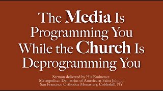 The Media Is Programming You While the Church Is Deprogramming You [upl. by Templas]